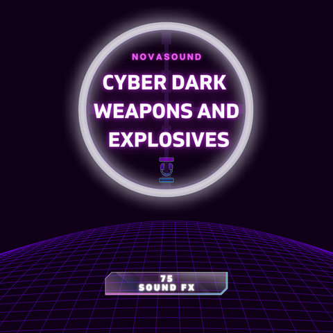 Cyber Dark Weapons and Explosives -  Explosion and Arms FX - Nova Sound